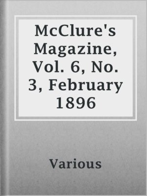 cover image of McClure's Magazine, Vol. 6, No. 3, February 1896
